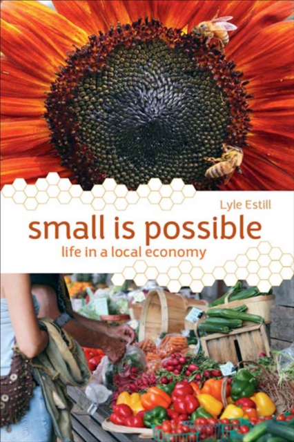 Small is Possible : Life in a Local Economy, EPUB eBook