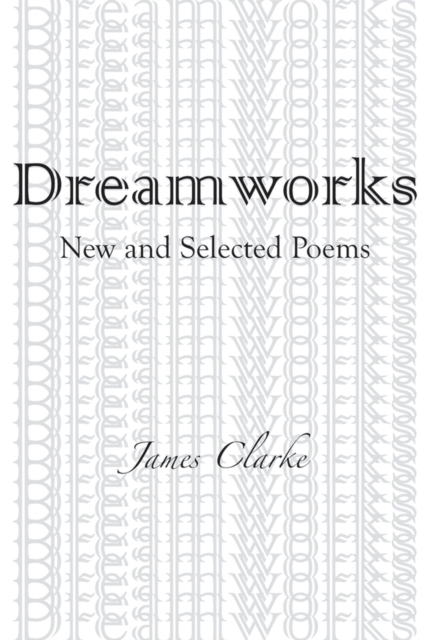 Dreamworks : New and Selected Poems, Paperback / softback Book