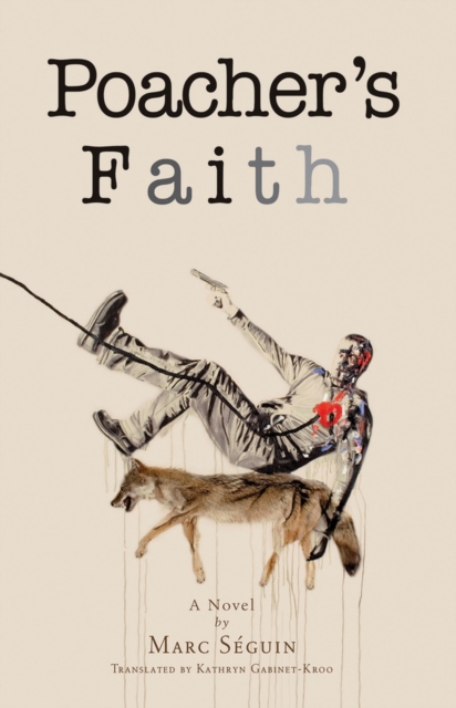 Poacher's Faith : A Novel, Paperback / softback Book