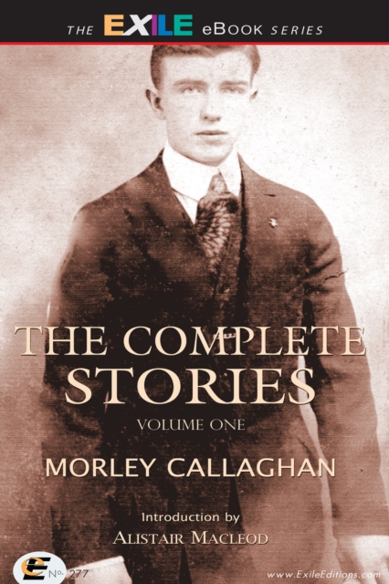 The Complete Stories of Morley Callaghan, PDF eBook