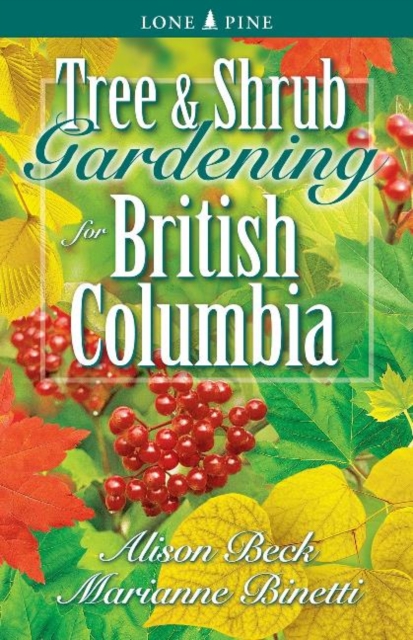 Tree and Shrub Gardening for British Columbia, Paperback / softback Book