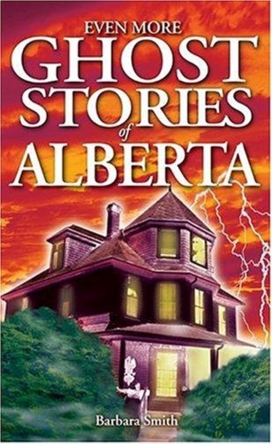 Even More Ghost Stories of Alberta, Paperback / softback Book