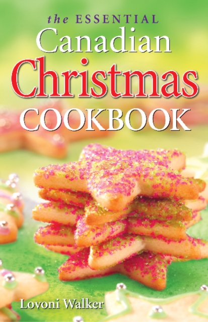 Essential Canadian Christmas Cookbook, The, Paperback / softback Book