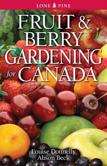 Fruit and Berry Gardening for Canada, Paperback / softback Book
