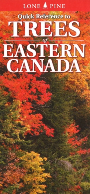 Quick Reference to Trees of Eastern Canada, Fold-out book or chart Book