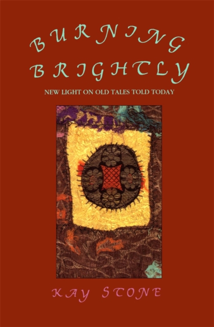 Burning Brightly : New Light on Old Tales Told Today, Paperback / softback Book