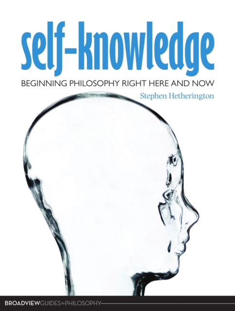 Self-Knowledge : Beginning Philosophy Right Here And Now, Paperback / softback Book