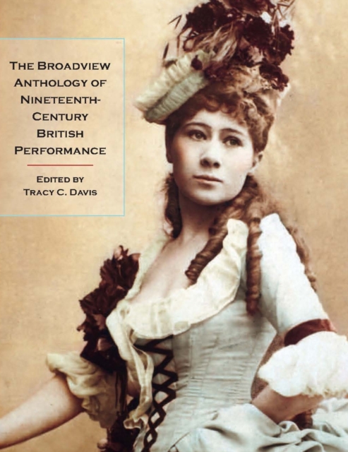 The Broadview Anthology of Nineteenth-Century British Performance, Paperback / softback Book