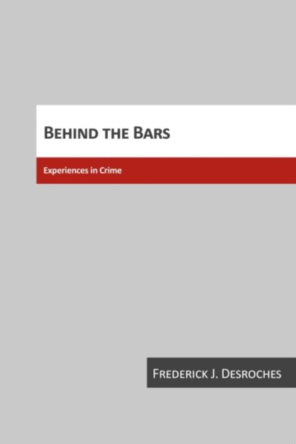 Behind the Bars : Experiences in Crime, Paperback / softback Book