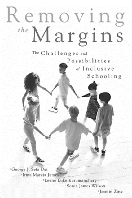 Removing the Margins : The Challenges and Possibilities of Inclusive Schooling, Paperback / softback Book