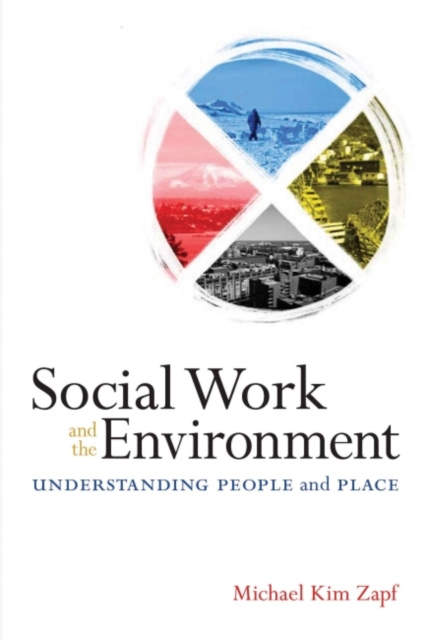 Social Work and the Environment : Understanding People and Place, Paperback / softback Book