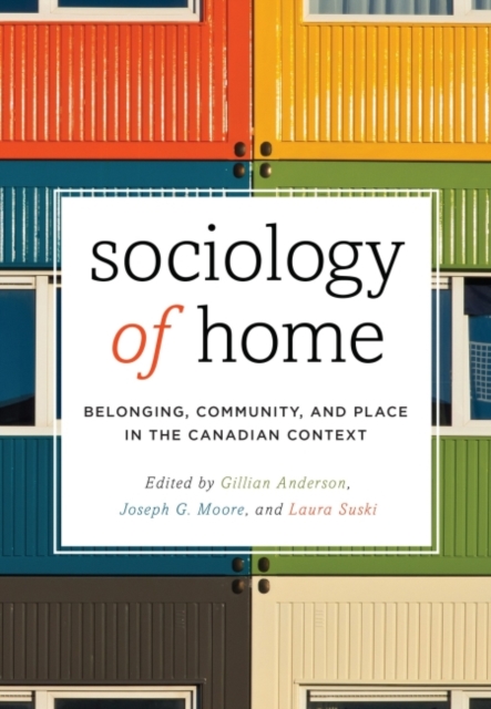 Sociology of Home : Belonging, Community, and Place in the Canadian Context, Paperback / softback Book