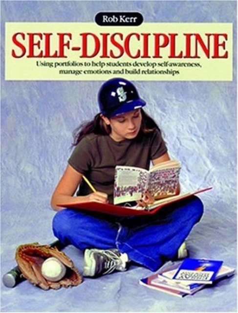 Self-discipline : Using Portfolios to Help Students Develop Self-awareness, Manage Emotions and Build Relationships, Paperback / softback Book