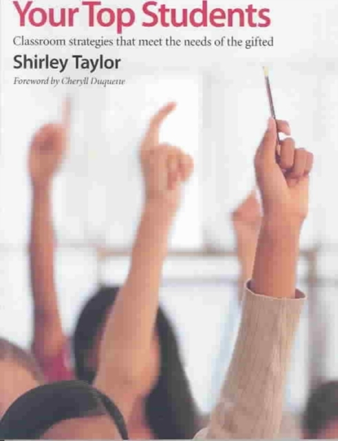 Your Top Students : Strategies and Activities to Meet the Needs of Gifted Programmes, Paperback / softback Book
