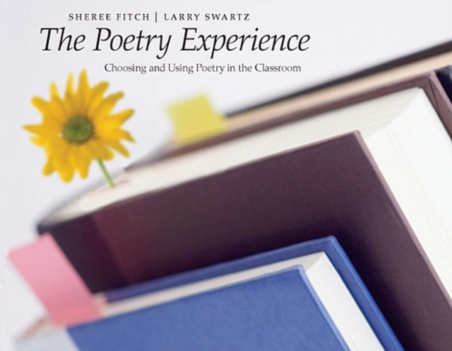 Poetry Experience : Choosing and Using Poetry in the Classroom, Paperback / softback Book