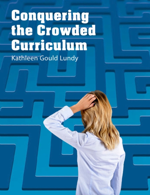 Conquering the Crowded Curriculum, Paperback / softback Book