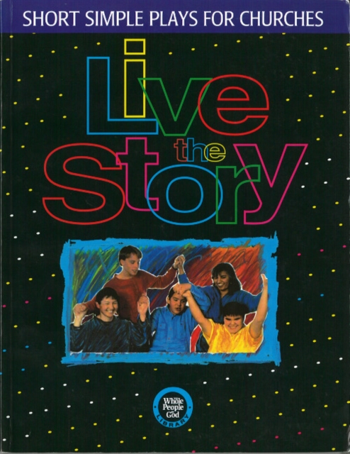 Live the Story : Short Simple Plays for Churches, Paperback / softback Book