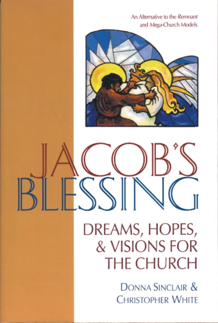 Jacob's Blessing : Dreams, Hopes and Visions for the Church, Paperback / softback Book
