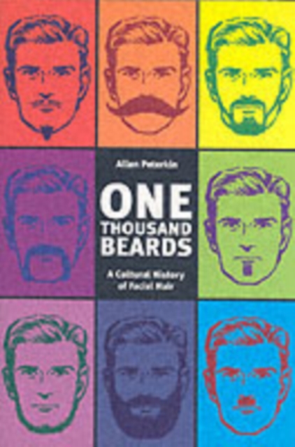 One Thousand Beards : A Cultural History of Facial Hair, Paperback / softback Book