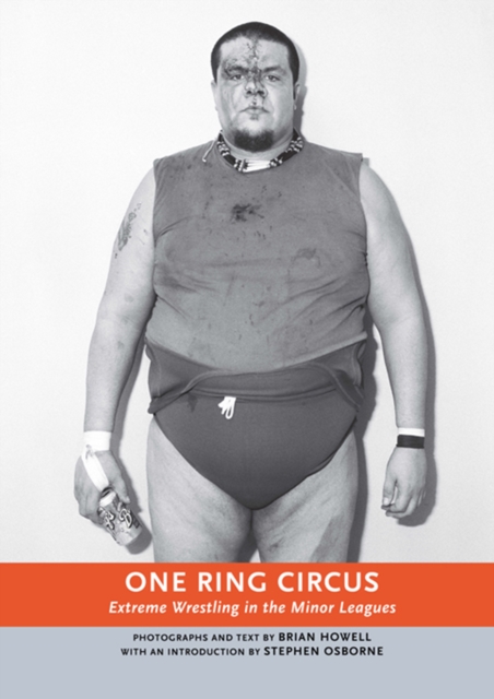 One Ring Circus : Extreme Wrestling in the Minor Leagues, PDF eBook