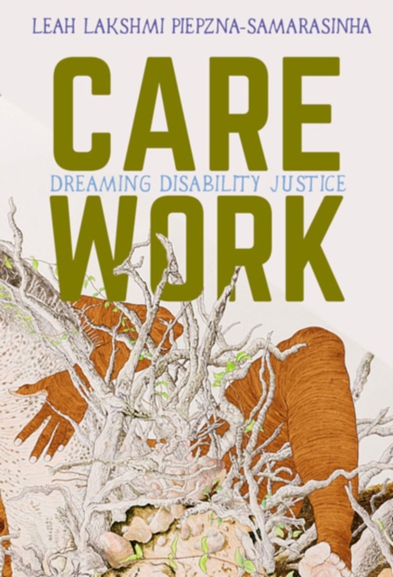 Care Work : Dreaming Disability Justice, Paperback / softback Book