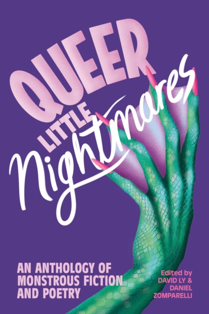 Queer Little Nightmares : An Anthology of Monstrous Fiction and Poetry, Paperback / softback Book