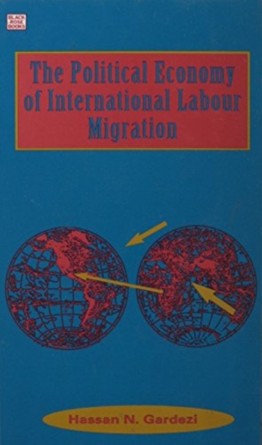 Political Economy Of International Labour Migration, Hardback Book