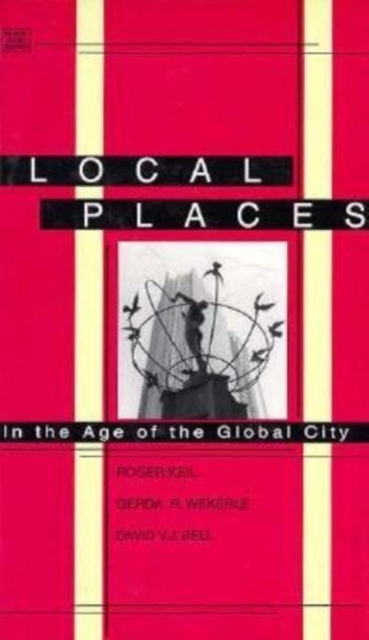 Local Places : In the Age of the Global City, Hardback Book