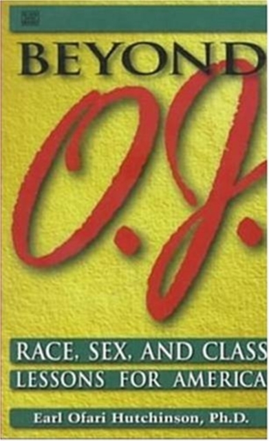 Beyond O.J. - Race, Sex, and Class Lessons for America, Paperback / softback Book