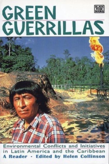 Green Guerrillas : Environmental Conflicts & Initiatives in Latin America & the Caribbean, Hardback Book