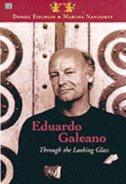 Eduardo Galeano: Through The Looking Glass - Through The Looking Glass, Paperback / softback Book