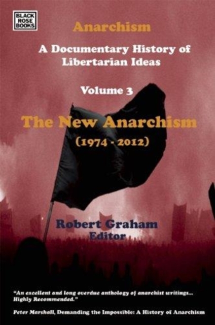 Anarchism Volume Three – A Documentary History of Libertarian Ideas, Volume Three – The New Anarchism, Paperback / softback Book