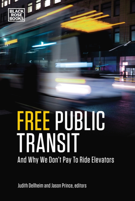 Free Public Transit : And Why We Don't Pay to Ride Elevators, PDF eBook