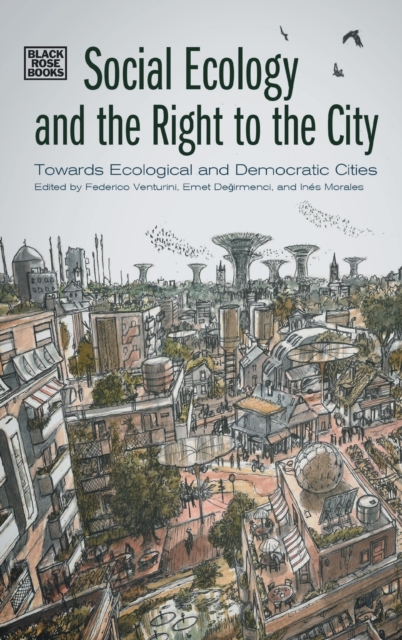 Social Ecology and the Right to the City - Towards Ecological and Democratic Cities, Hardback Book