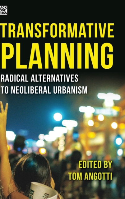 Transformative Planning - Radical Alternatives to Neoliberal Urbanism, Hardback Book
