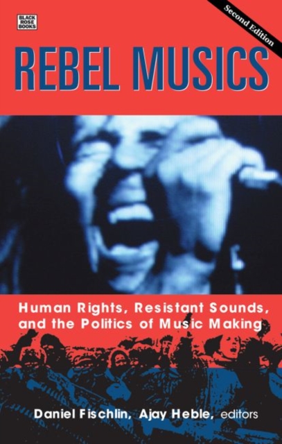 Rebel Musics, Volume 2 - Human Rights, Resistant Sounds, and the Politics of Music Making, Paperback / softback Book