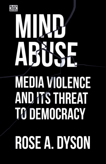 Mind Abuse - Media Violence and Its Threat to Democracy, Paperback / softback Book