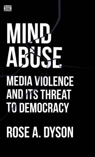 Mind Abuse - Media Violence and Its Threat to Democracy, Hardback Book