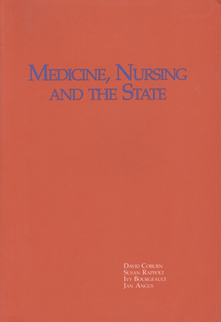 Medicine, Nursing and the State in a Changing Political Economy, Paperback / softback Book