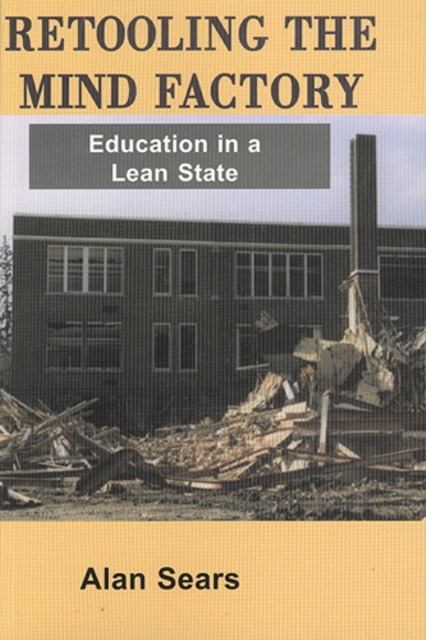 Retooling the Mind Factory : Education in a Lean State, Paperback / softback Book