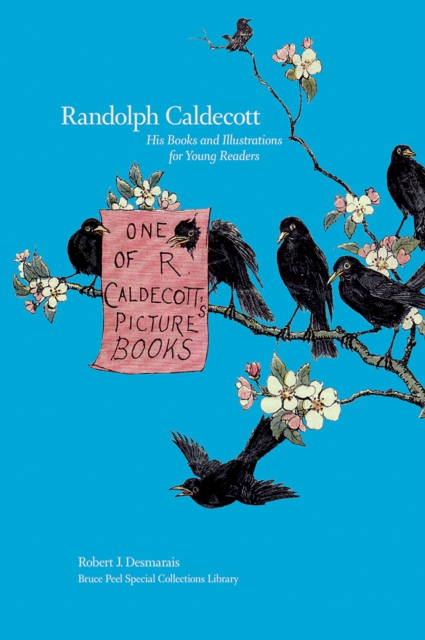 Randolph Caldecott : His Books and Illustrations for Young Readers, Paperback / softback Book