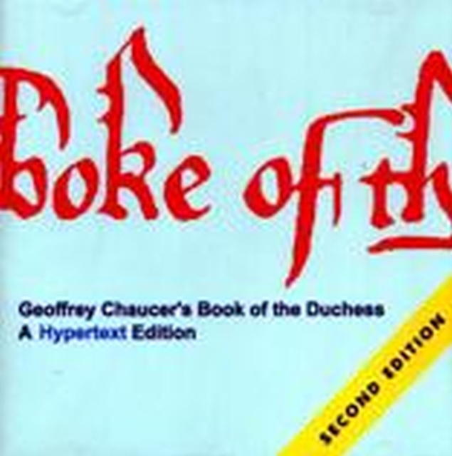 Geoffrey Chaucer's "Book of the Duchess" : A Hypertext Edition 2.0, CD-ROM Book