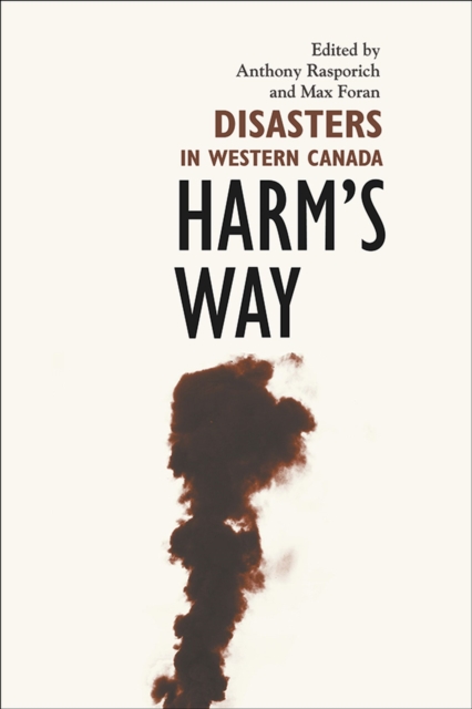 Harm's Way : Disasters in Western Canada, Paperback / softback Book