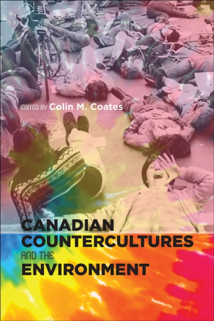 Canadian Countercultures and the Environment, Paperback / softback Book