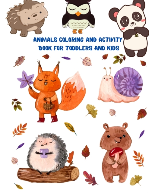 Animals Coloring and Activity Book For Toddlers and Kids : Kids Halloween Book: Children Coloring Workbooks for Kids: Boys, Girls and Toddlers Ages 2-4, 4-8, Paperback / softback Book