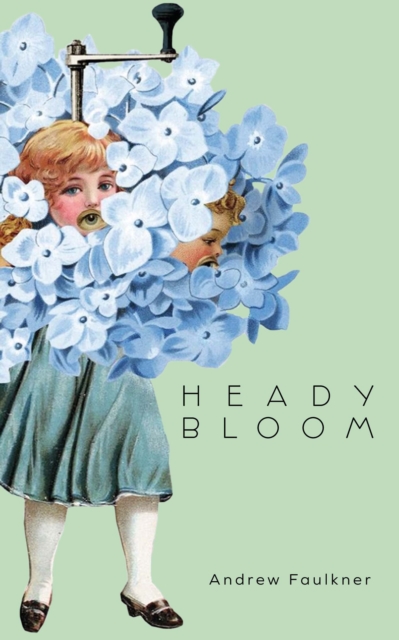 Heady Bloom, Paperback / softback Book
