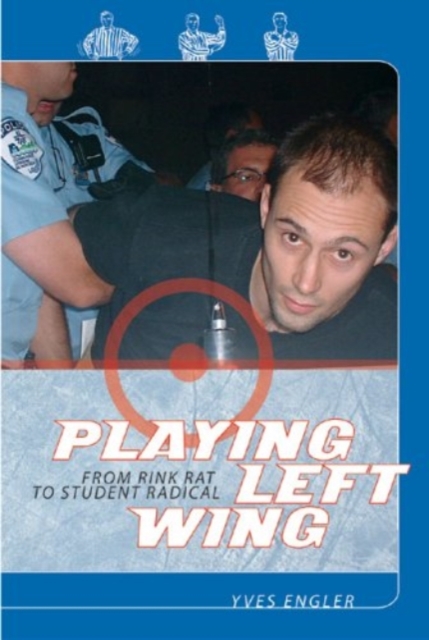 Playing Left Wing : From Rink Rat to Student Radical, Paperback / softback Book