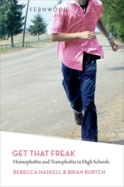 Get That Freak : Homophobia and Transphobia in High Schools, Paperback / softback Book