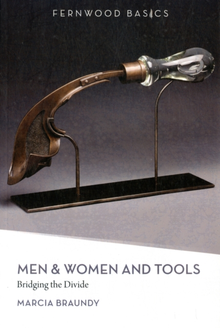 Men & Women and Tools : Bridging the Divide, Paperback / softback Book