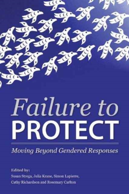 Failure to Protect : Moving Beyond Gendered Responses, Paperback / softback Book